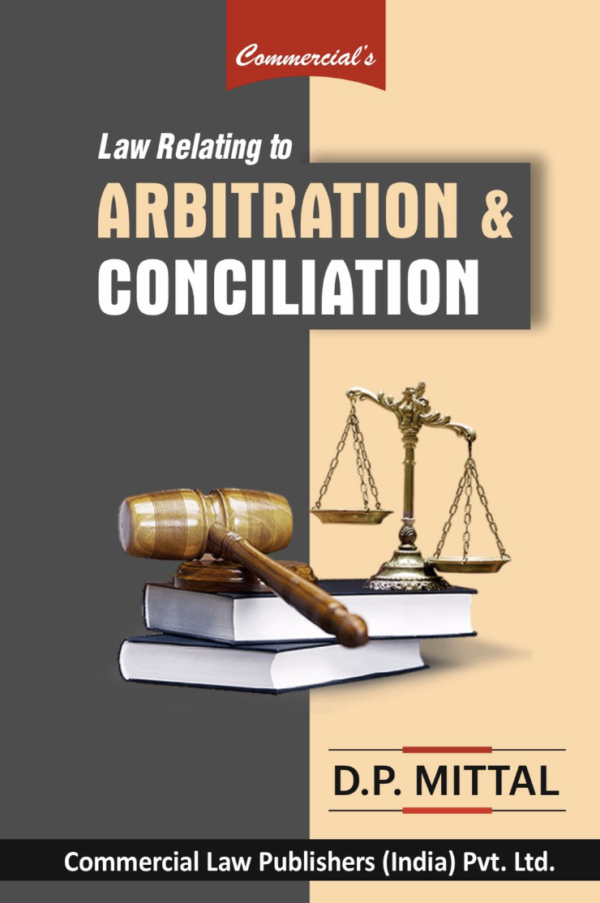 Law Relating to Arbitration & Conciliation by D.P. Mittal - Edition 2025